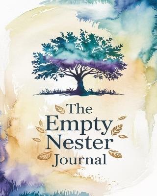 The Empty Nester Journal: Reflections for when your children grow up - Michelle Libby - cover