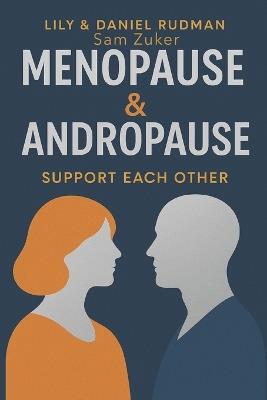 Menopause & Andropause: Support Each Other - Daniel Rudman,Sam Zuker,Lily Rudman - cover