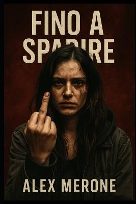 Fino a Sparire - Alex Merone - cover