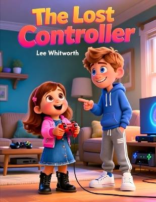 The lost controller: A fun story searching for the lost controller - Lee Whitworth - cover