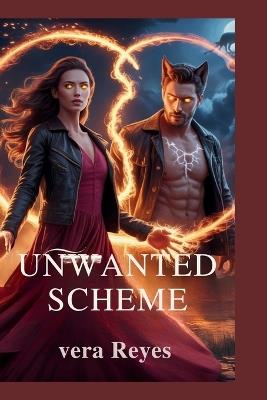 The unwanted scheme - Vera Reyes - cover