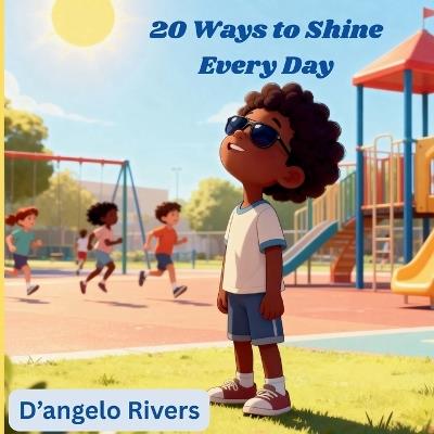 "20 Ways to Shine Every Day" - D'Angelo Rivers - cover