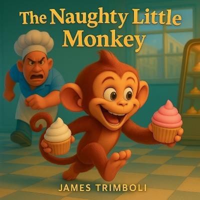 The Naughty Little Monkey - James Trimboli - cover