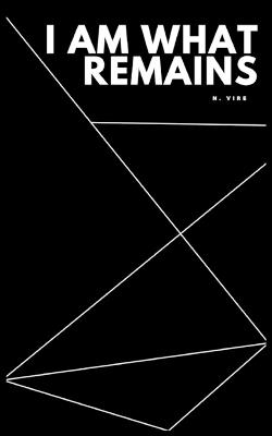 I Am What Remains - N Vire - cover