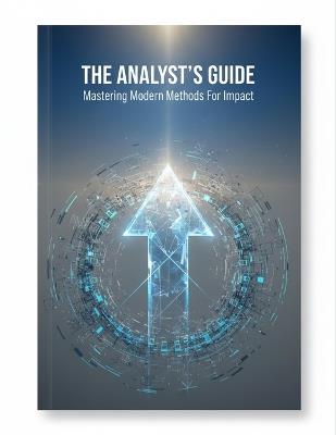 The Analyst'S Guide: Mastering Modern Methods For Impact - Kohan Herrera - cover