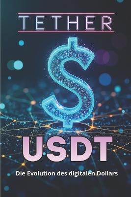 Tether (USDT) Die Evolution des digitalen Dollars: Transparenz, Risiken und Rolle im globalen Finanzsystem - Svitana - cover