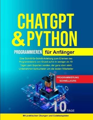 Python Programmieren für Anfänger: Python Programmieren für Anfänger, Künstliche Intelligenz Für Anfänger Eine Schritt-für-Schritt-Anleitung zum Erlernen des - Shikha Kesarwani - cover