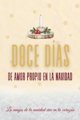 Doce Días de Amor Propio en la Navidad: 12 días de reflexión, gratitud y calidez emocional para la temporada navideña - Oso del Rio - cover