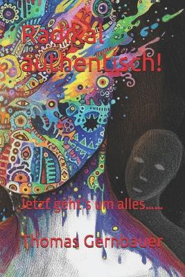 Radikal authentisch!: Jetzt geht's um alles...... - Thomas Gernbauer - cover