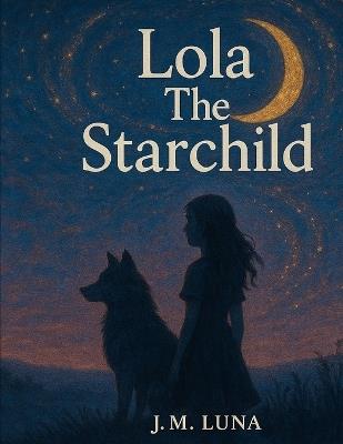 Lola The Starchild - J M Luna - cover