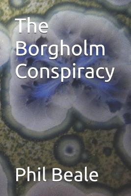 The Borgholm Conspiracy - Phil Beale - cover