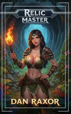 Relic Master: A Fantasy Adventure - Dan Raxor - cover