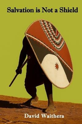 Salvation is Not a Shield - David Waithera - cover