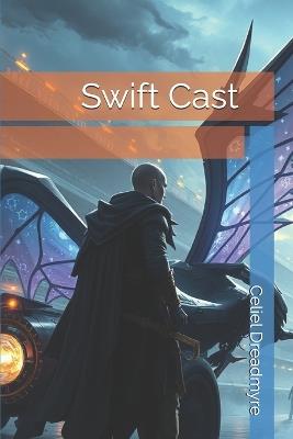 Swift Cast - Celiel Dreadmyre - cover