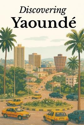 Discovering Yaoundé - Marcello Avallone - cover