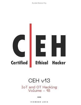 CEH v13: IoT and OT Hacking - Vignesh Java - cover