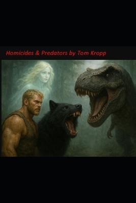 Homicides & Predators - Tom Kropp - cover