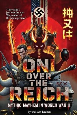 Oni Over the Reich: Mythic Mayhem in World War II - William Haddix - cover