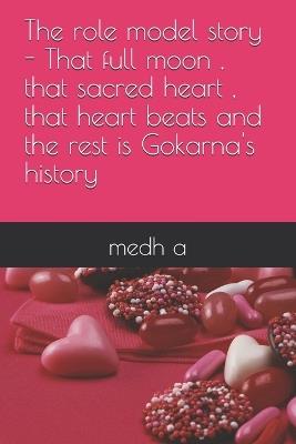 The role model story - That full moon, that sacred heart, that heart beats and the rest is Gokarna's history - Medh A - cover