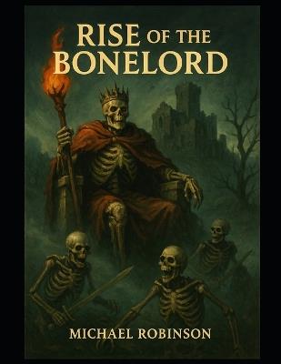 Rise of the Bonelord - Michael Robinson - cover