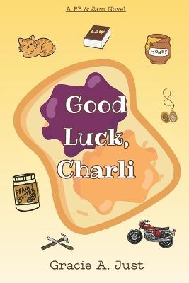 Good Luck, Charli - Gracie A Just - cover