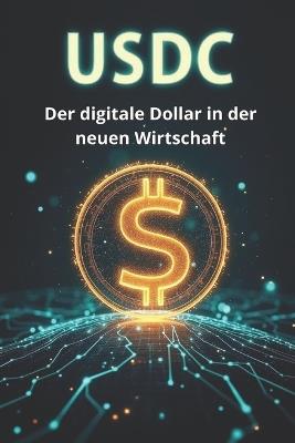 USDC Der digitale Dollar in der neuen Wirtschaft: Wie USDC eine neue Ära des Finanzwesens und des globalen Zahlungsverkehrs prägt - Svitana - cover