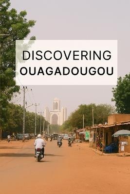 Discovering Ouagadougou - Marcello Avallone - cover