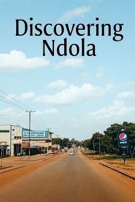 Discovering Ndola - Marcello Avallone - cover