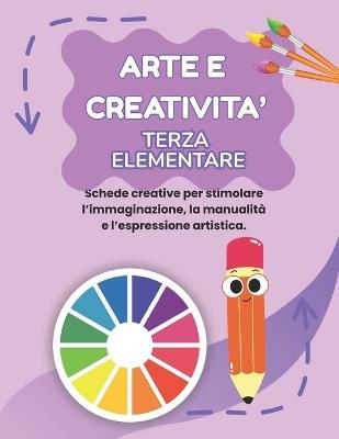 Arte E Creativita' Quarta Elementare: Percorso Esploratore (Base), Con 70 Schede Operative + 70 Schede Spiegazione - Missione Creativa - cover
