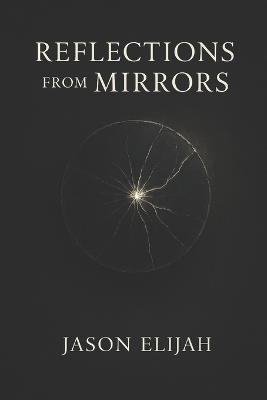 Reflections from Mirrors - Jason Elijah - cover