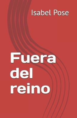 Fuera del reino - Isabel Pose - cover