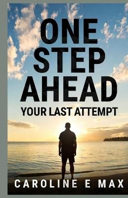 One Step Ahead Your Last Attempt - Amanze Igwe,Ogechi Kalu,Caroline E Max - cover