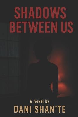 Shadows Between Us - Dani Shan'te - cover