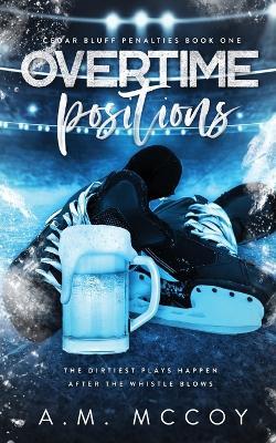 Overtime Positions: Cedar Bluf Penalties Book One - A M McCoy - cover