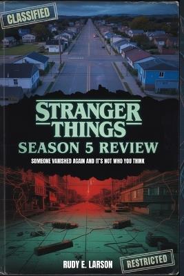 Stranger Things Season 5 Review: Someone vanished again and it's not who you think - Rudy E Larson - cover
