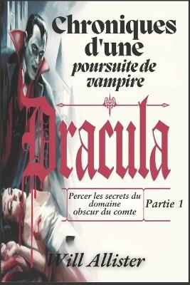 Chroniques d'une poursuite de vampire DRACULA Partie 1 - Will Allister - cover