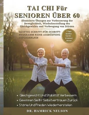 Tai Chi Für Senioren Über 60: Illustrierte Übungen Zur Verbesserung der Beweglichkeit, Wiederherstellung Des Gleichgewichts Und Vorbeugung Von Stürzen - Hamrick Nelson - cover