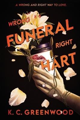 Wrong Funeral Right Hart - K C Greenwood - cover