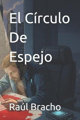 El Círculo De Espejo - Raúl Bracho - cover