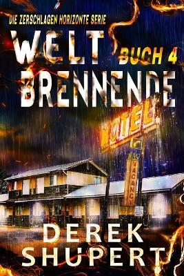 Welt Brennende 4 - Derek Shupert - cover