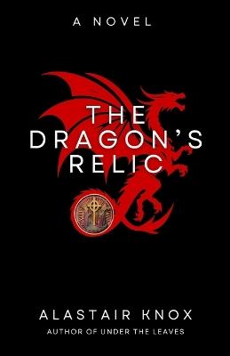 The Dragon's Relic - Alastair Knox - cover