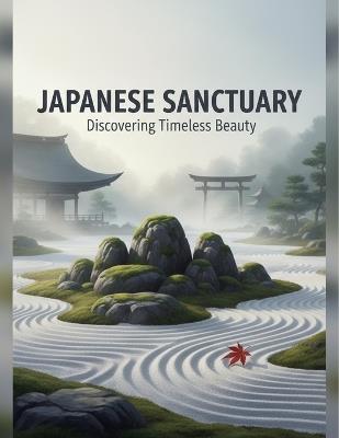 Japanese Sanctuary: Discovering Timeless Beauty - Sardar George - cover