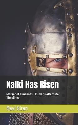 Kalki Has Risen: Merger of Timelines - Ravi Kiran - cover