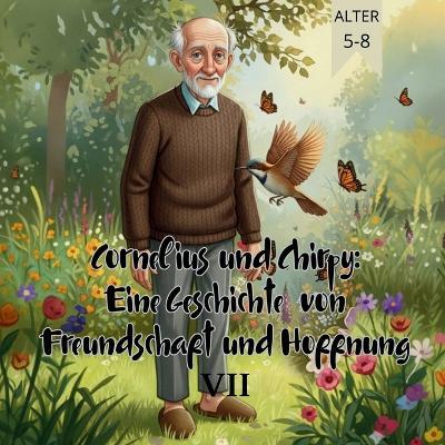 Cornelius und Chirpy: Eine Geschichte von Freundschaft und Hoffnung VII - Vit Vas - cover