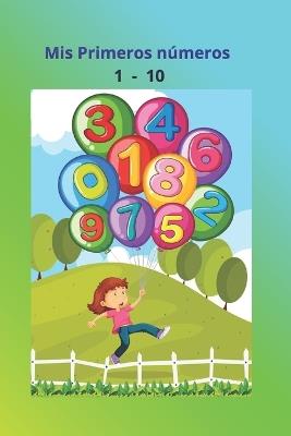 Mis Primeros números 1 - 10: Para niños de 3 - 5 años - Elena Simona - cover