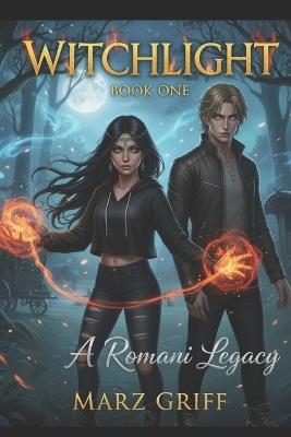 Witchlight: A Romani Legacy - Marz Griff - cover