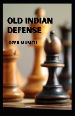 Old Indian Defense - Ozer Mumcu - cover