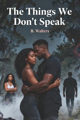 The Things We Don't Speak - Balinda Walters - cover