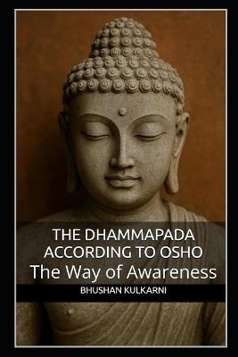 The Dhammapada According to Osho: The Way of Awareness - Bhushan Kulkarni - cover
