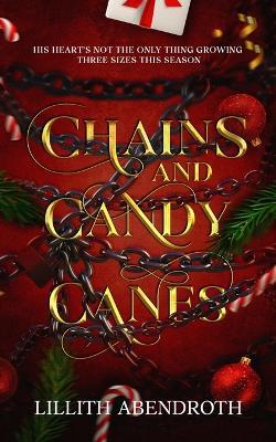 Chains and Candy Canes: A dark, monster romance - Lillith Abendroth - cover